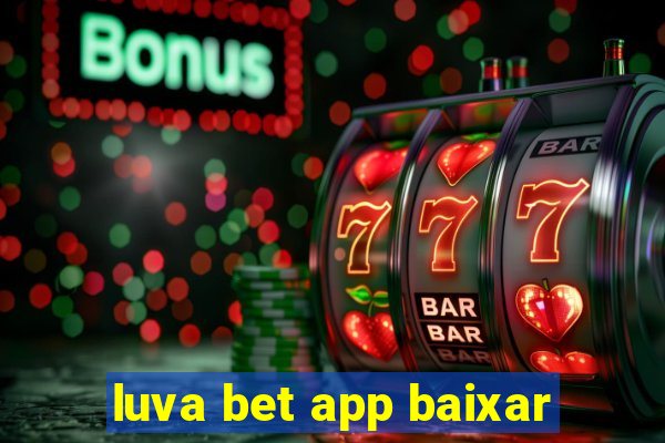 luva bet app baixar